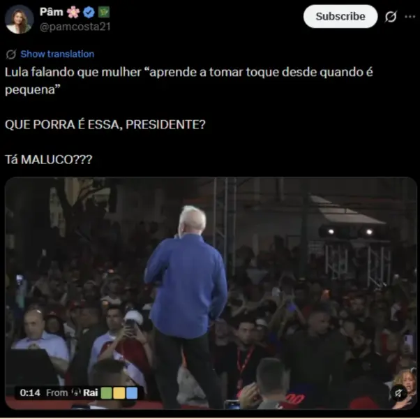 Screenshot of a tweet where is written: ‘Lula saying women "learn to be touched ever since they are little" WHAT THE FUCK, PRESIDENT? Are you CRAZY???’.